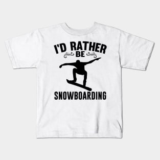 I'd Rather Be Snowboarding Winter Quote Design Kids T-Shirt